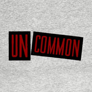 Uncommon T-Shirt